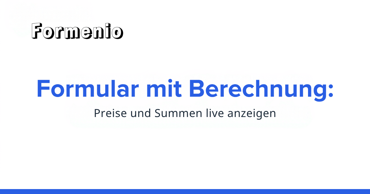 Formenio-Logo und der Titel „Formular mit Berechnung: Preise und Summen live anzeigen“